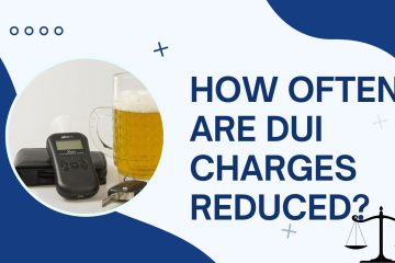 How Often Are DUI Charges Reduced