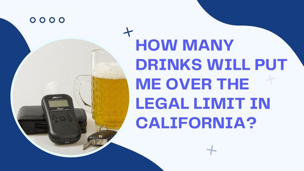 How Many Drinks Will Put Me Over The Legal Limit In California? DUI Checkpoint Finder