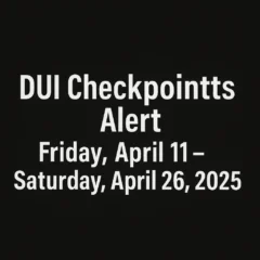 DUI Checkpoints Alert