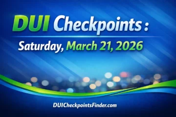 DUI checkpoints on March 21, 2026