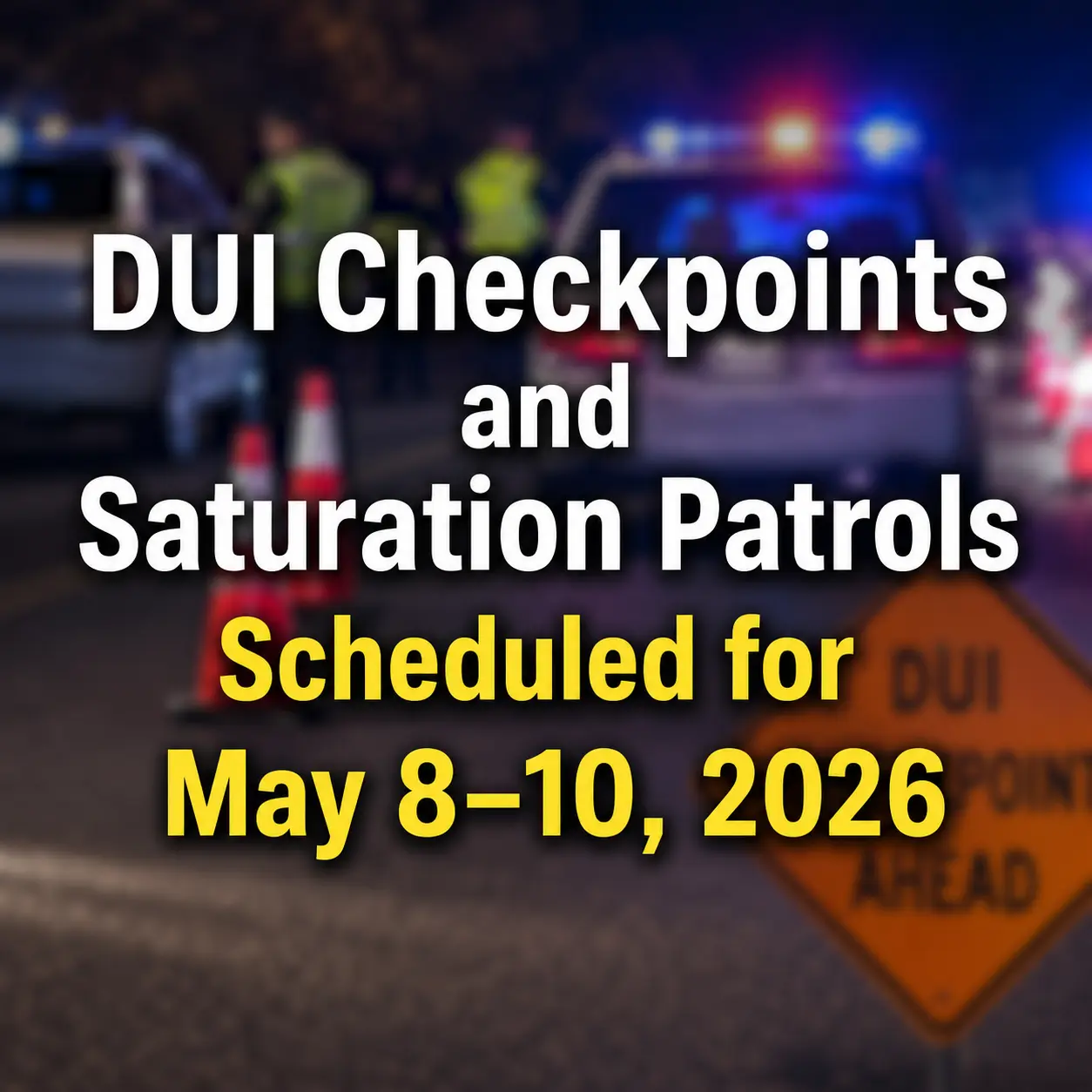 DUI checkpoint and patrol notice