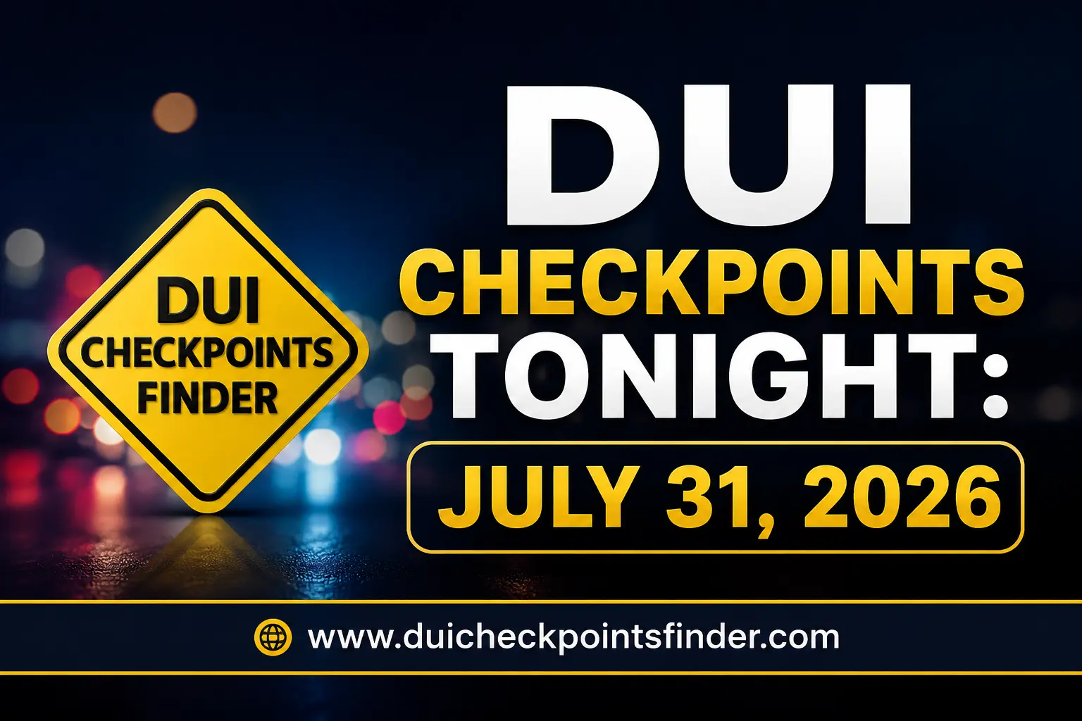 DUI Checkpoints Tonight – 31 July 2026