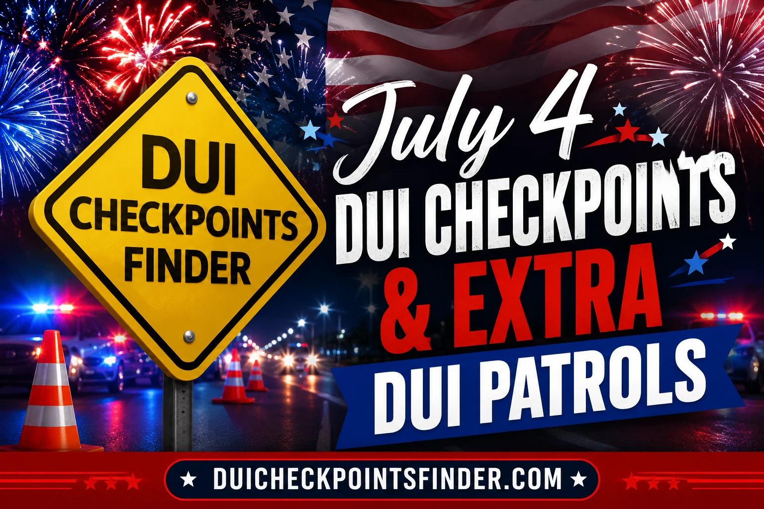 DUI checkpoint alert for July 4