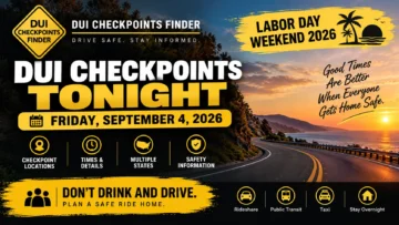 DUI checkpoints tonight on Friday, September 4, 2026, during Labor Day Weekend